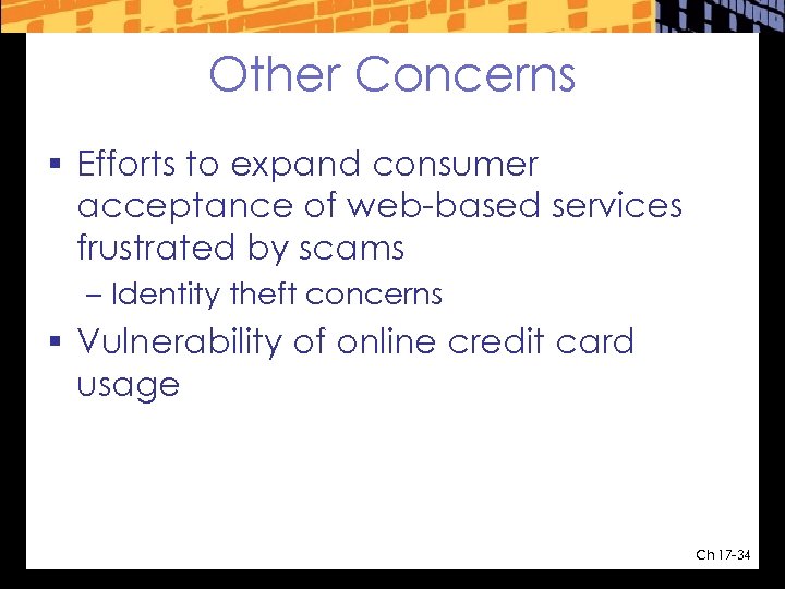 Other Concerns § Efforts to expand consumer acceptance of web-based services frustrated by scams
