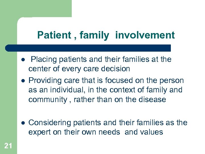 Patient , family involvement l l l 21 Placing patients and their families at