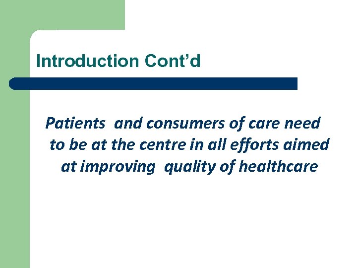 Introduction Cont’d Patients and consumers of care need to be at the centre in