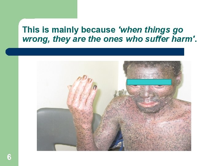 This is mainly because 'when things go wrong, they are the ones who suffer