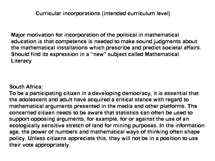 Curricular incorporations (intended curriculum level) Major motivation for incorporation of the political in mathematical