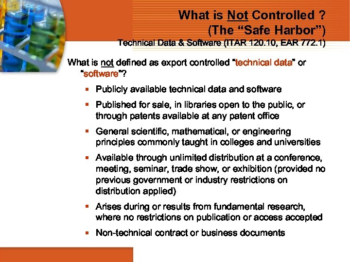 What is Not Controlled ? (The “Safe Harbor”) Technical Data & Software (ITAR 120.