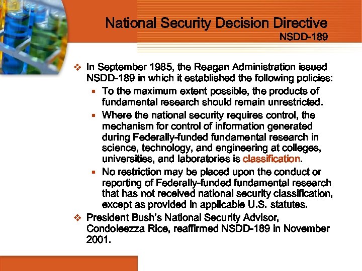 National Security Decision Directive NSDD-189 v In September 1985, the Reagan Administration issued NSDD-189