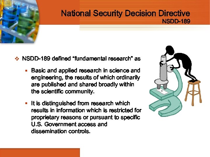 National Security Decision Directive NSDD-189 v NSDD-189 defined “fundamental research” as § Basic and