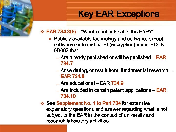 Key EAR Exceptions v EAR 734. 3(b) – “What is not subject to the