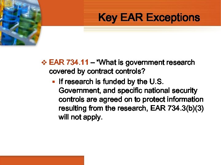 Key EAR Exceptions v EAR 734. 11 – “What is government research covered by