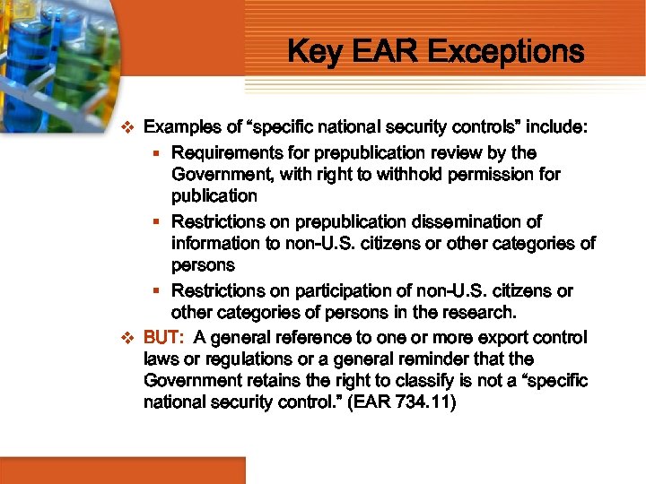 Key EAR Exceptions v Examples of “specific national security controls” include: § Requirements for