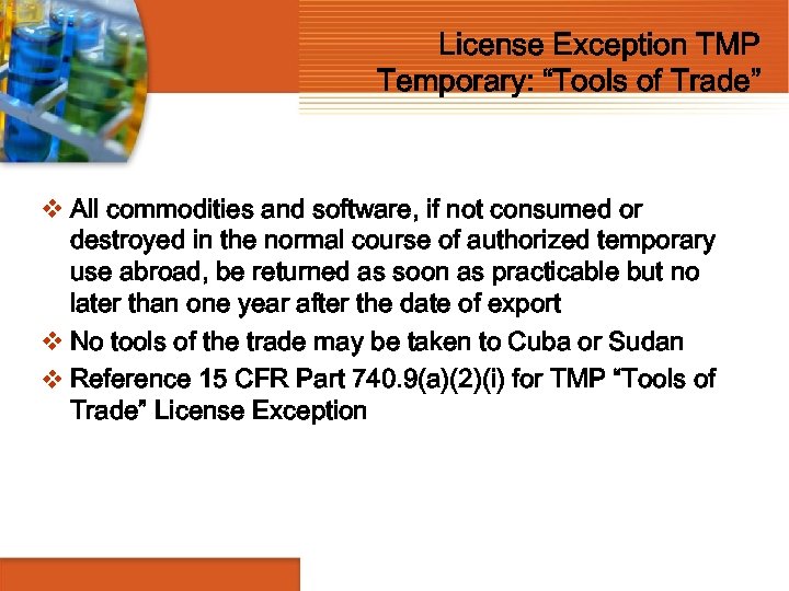 License Exception TMP Temporary: “Tools of Trade” v All commodities and software, if not