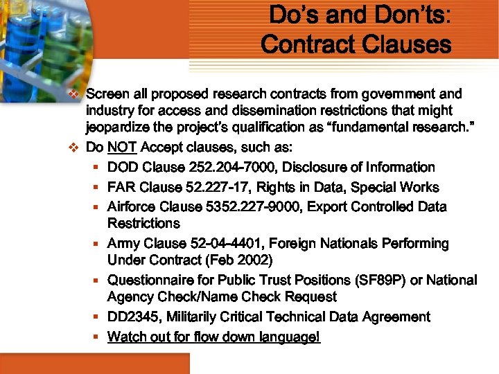 Do’s and Don’ts: Contract Clauses v Screen all proposed research contracts from government and