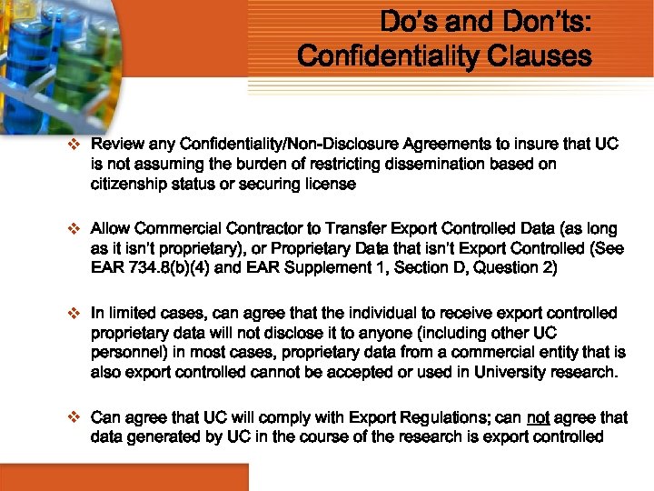 Do’s and Don’ts: Confidentiality Clauses v Review any Confidentiality/Non-Disclosure Agreements to insure that UC