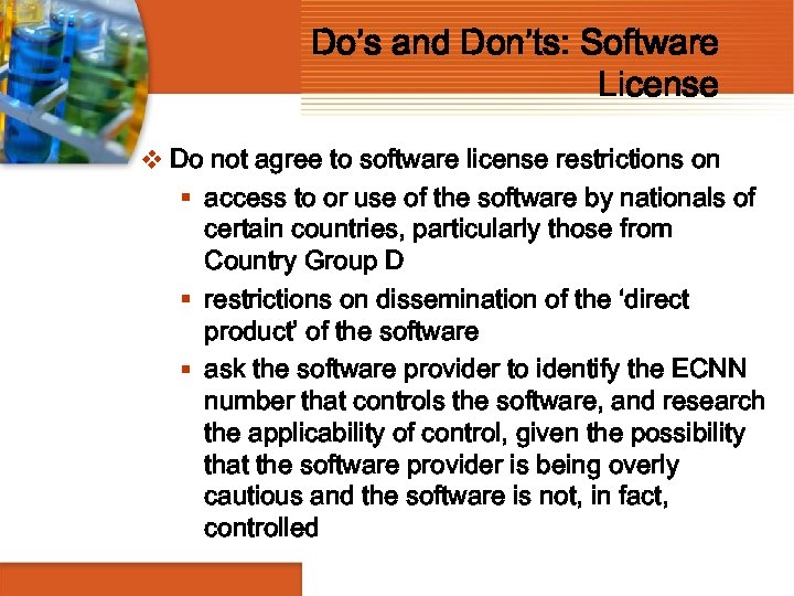 Do’s and Don’ts: Software License v Do not agree to software license restrictions on