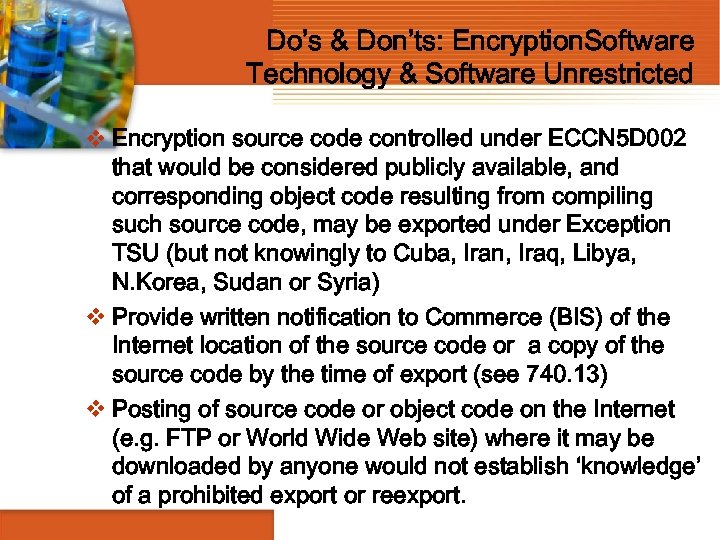 Do’s & Don’ts: Encryption. Software Technology & Software Unrestricted v Encryption source code controlled