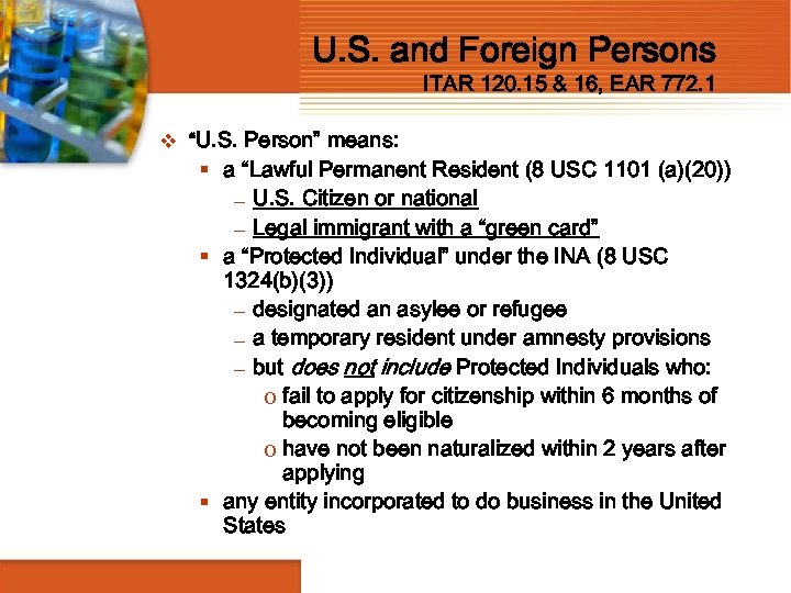 U. S. and Foreign Persons ITAR 120. 15 & 16, EAR 772. 1 v