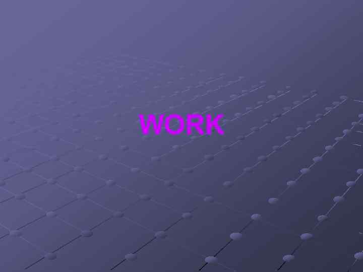 WORK 