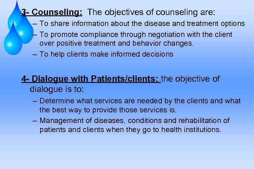 3 - Counseling: The objectives of counseling are: – To share information about the