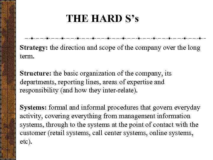 THE HARD S’s Strategy: the direction and scope of the company over the long