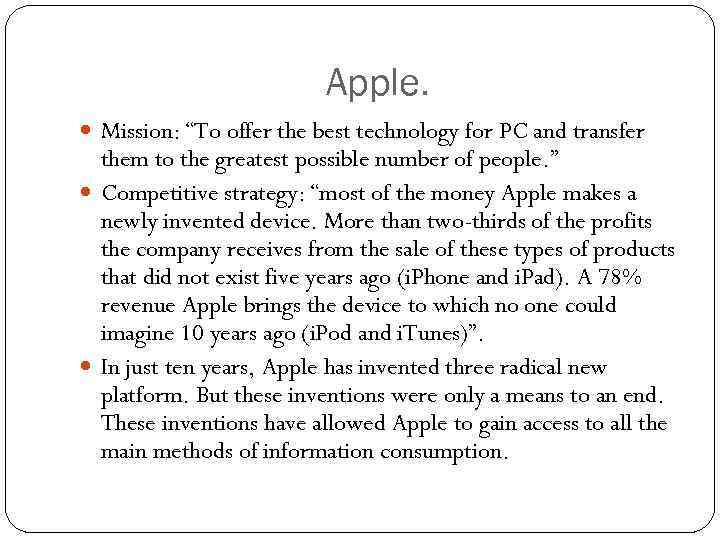 Apple. Mission: “To offer the best technology for PC and transfer them to the