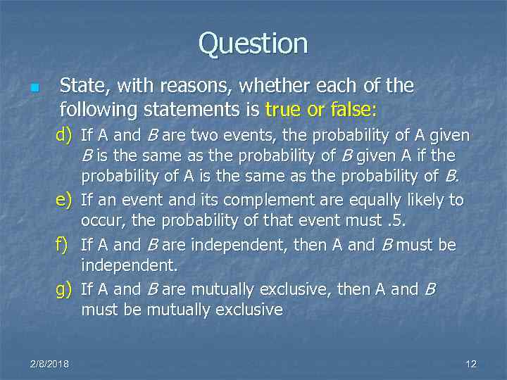 Question n State, with reasons, whether each of the following statements is true or