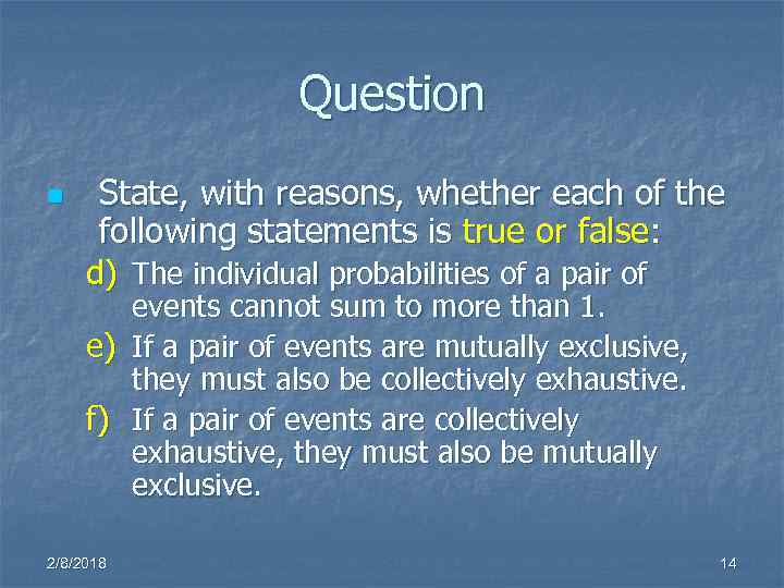 Question n State, with reasons, whether each of the following statements is true or