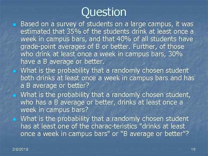 Question n n Based on a survey of students on a large campus, it