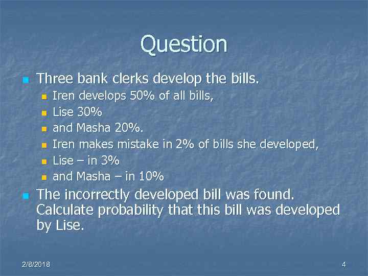 Question n Three bank clerks develop the bills. n n n n Iren develops