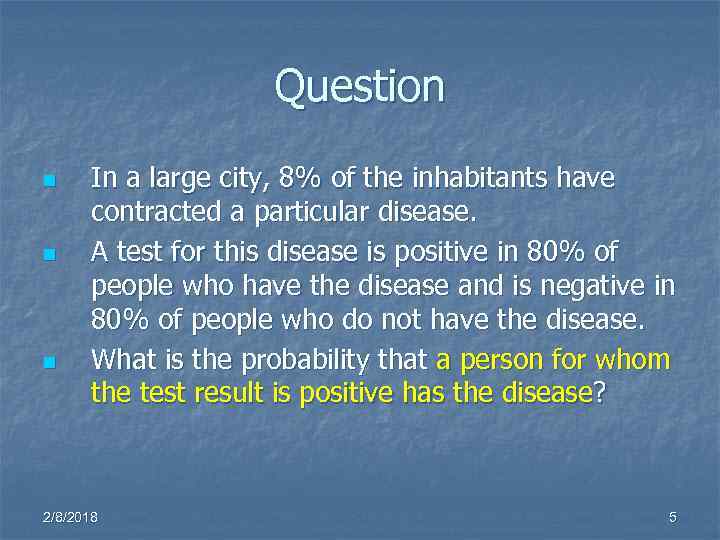 Question n In a large city, 8% of the inhabitants have contracted a particular