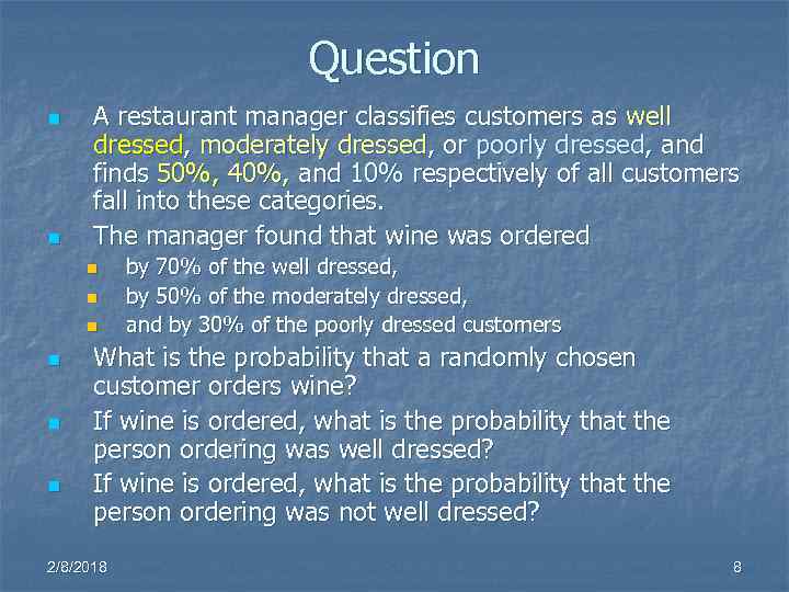 Question n n A restaurant manager classifies customers as well dressed, moderately dressed, or