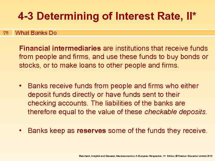 4 -3 Determining of Interest Rate, II* Slide 4. 17 What Banks Do Financial