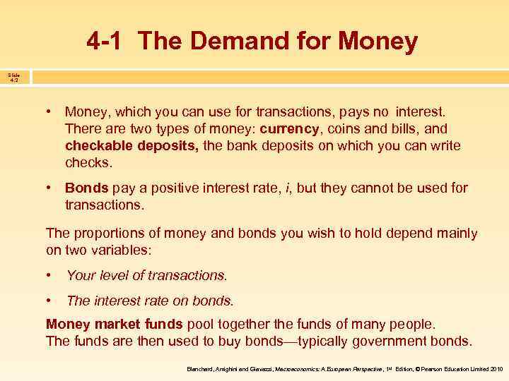 4 -1 The Demand for Money Slide 4. 2 • Money, which you can