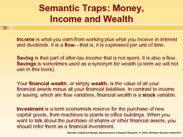 Semantic Traps: Money, Income and Wealth Slide 4. 3 Income is what you earn