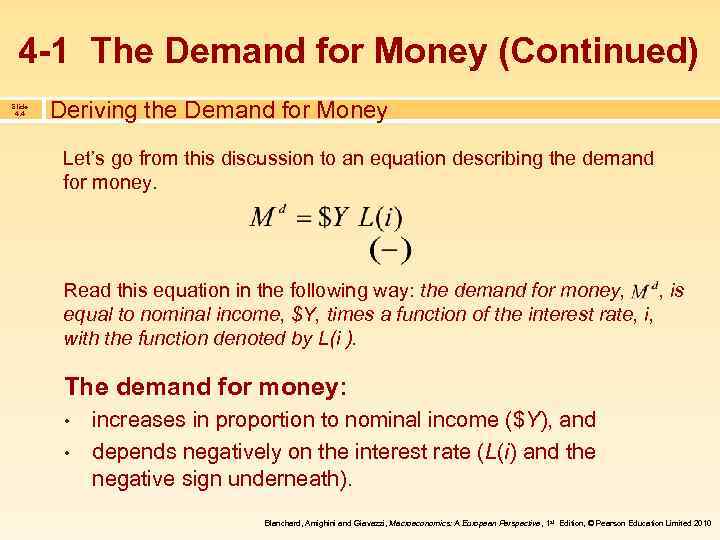 4 -1 The Demand for Money (Continued) Slide 4. 4 Deriving the Demand for