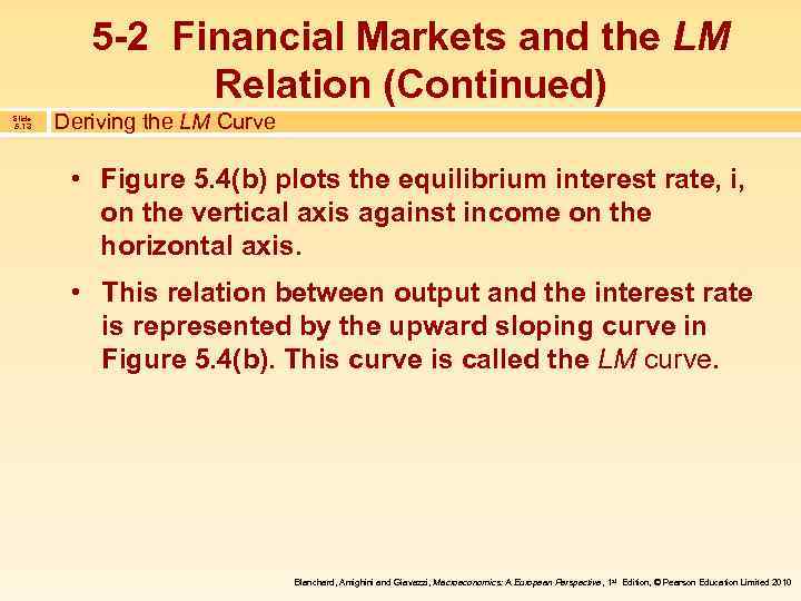 5 -2 Financial Markets and the LM Relation (Continued) Slide 5. 13 Deriving the