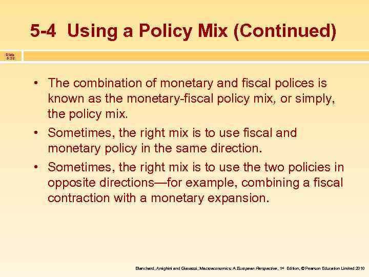 5 -4 Using a Policy Mix (Continued) Slide 5. 23 • The combination of