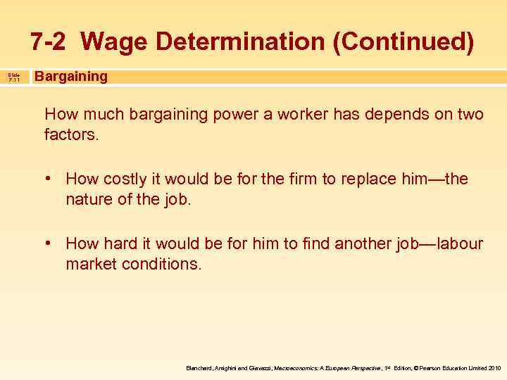 7 -2 Wage Determination (Continued) Slide 7. 11 Bargaining How much bargaining power a
