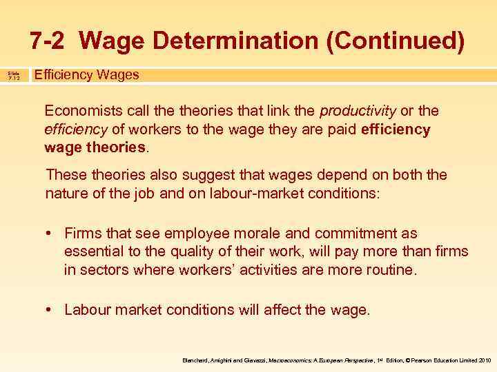 7 -2 Wage Determination (Continued) Slide 7. 12 Efficiency Wages Economists call theories that