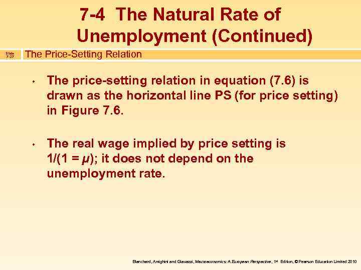 7 -4 The Natural Rate of Unemployment (Continued) Slide 7. 27 The Price-Setting Relation