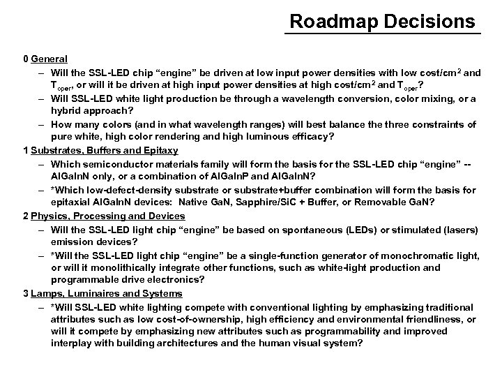 Roadmap Decisions 0 General – Will the SSL-LED chip “engine” be driven at low