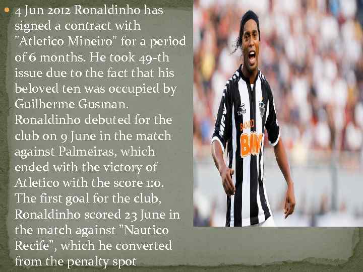  4 Jun 2012 Ronaldinho has signed a contract with 