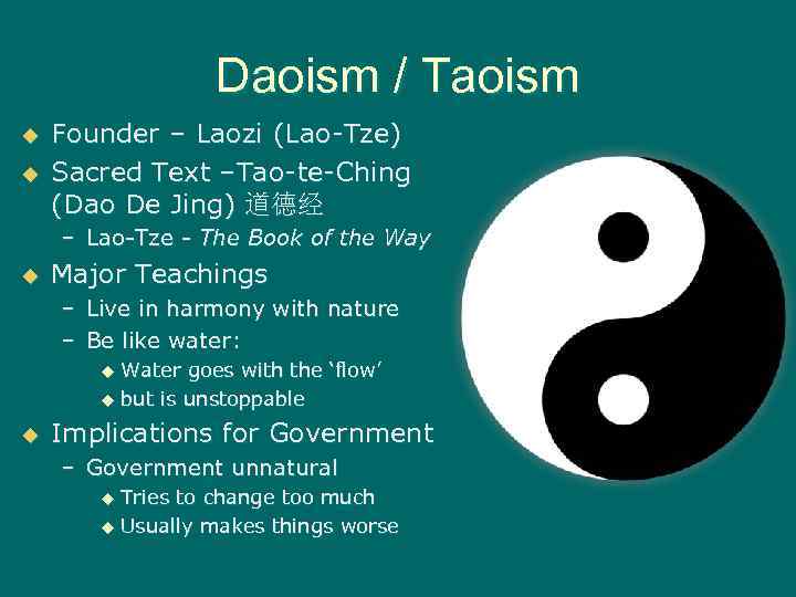 Daoism / Taoism u u Founder – Laozi (Lao-Tze) Sacred Text –Tao-te-Ching (Dao De