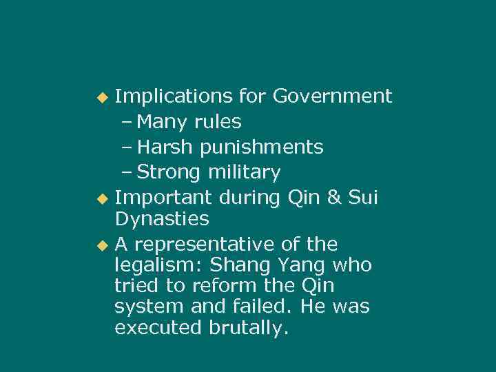 Implications for Government – Many rules – Harsh punishments – Strong military u Important