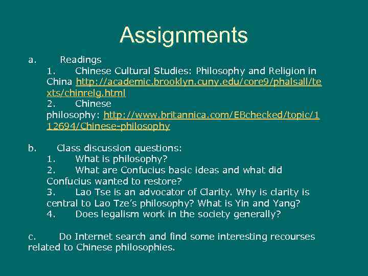 Assignments a. Readings 1. Chinese Cultural Studies: Philosophy and Religion in China http: //academic.