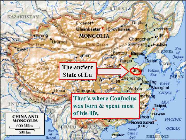The ancient State of Lu That’s where Confucius was born & spent most of