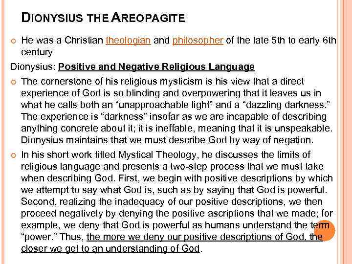 DIONYSIUS THE AREOPAGITE Не was a Christian theologian and philosopher of the late 5