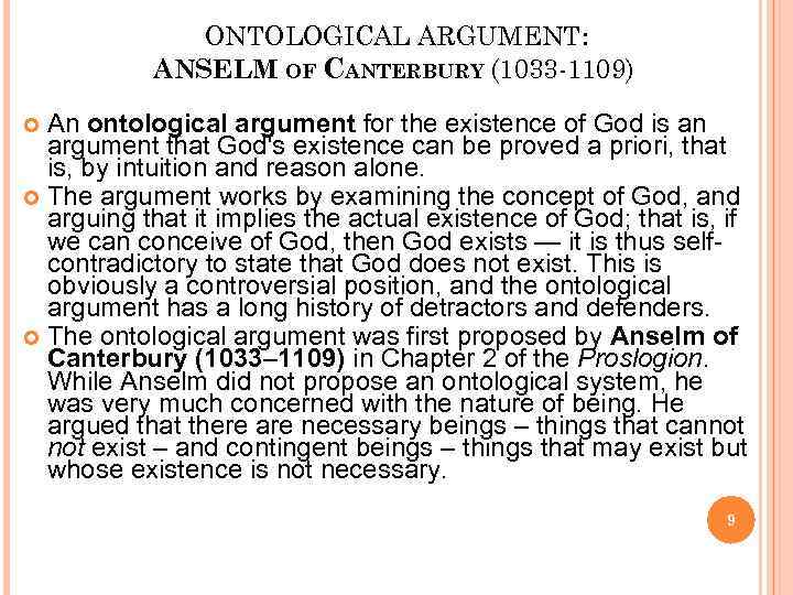 ONTOLOGICAL ARGUMENT: ANSELM OF CANTERBURY (1033 -1109) An ontological argument for the existence of