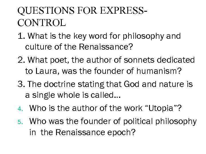 QUESTIONS FOR EXPRESSCONTROL 1. What is the key word for philosophy and culture of