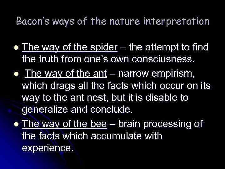 Bacon’s ways of the nature interpretation The way of the spider – the attempt