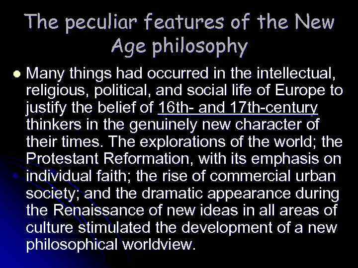 The peculiar features of the New Age philosophy l Many things had occurred in