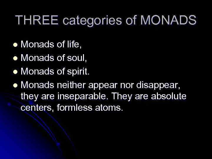 THREE categories of MONADS Monads of life, l Monads of soul, l Monads of