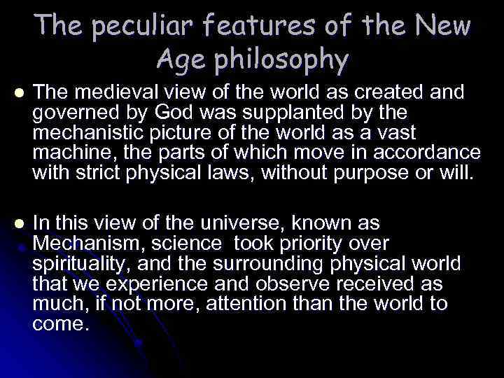 The peculiar features of the New Age philosophy l The medieval view of the