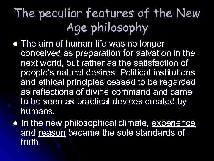 The peculiar features of the New Age philosophy The aim of human life was